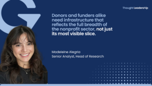Banner image with headshot of author and text reading "Donors and funders alike need infrastructure that reflects the full breadth of the nonprofit sector, not just its most visible slice.